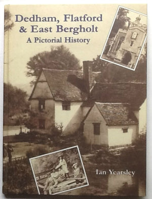 Dedham, Flatford and East Bergholt: A Pictorial History