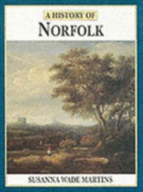 Book cover of: History of Norfolk. By: Susanna Wade Martins