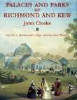 Palaces & Parks of Richmond & Kew Vol 2