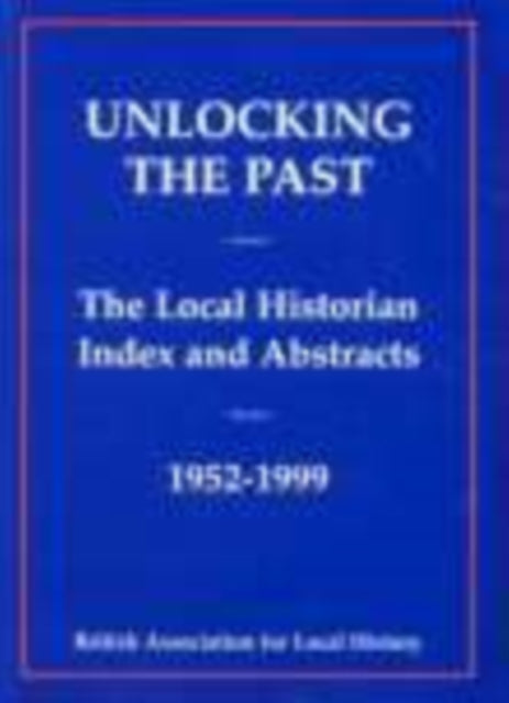 Book cover of: Unlocking the Past. By: Alan Crosby