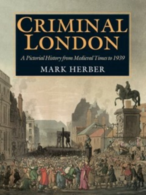 Book cover of: Criminal London. By: Mark Herber