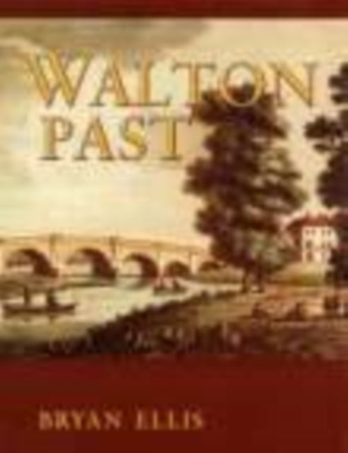 Book cover of: Walton Past. By: Bryan Ellis