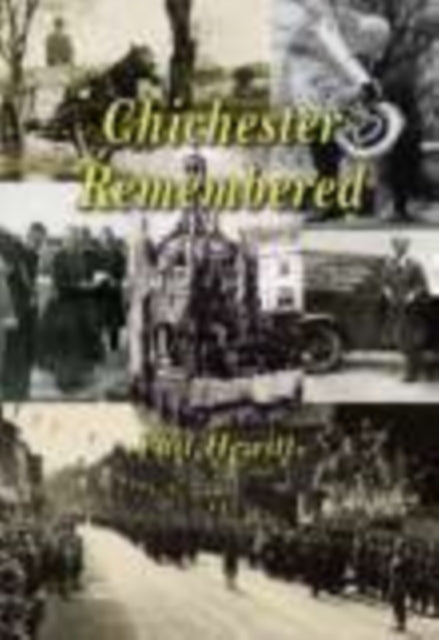 Book cover of: Chichester Remembered. By: Phil Hewitt