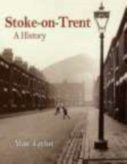 Book cover of: Stoke-on-Trent: A History