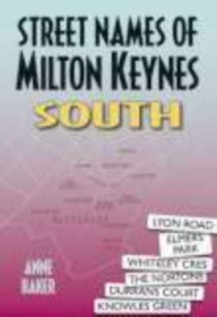 Book cover of: Street Names of Milton Keynes South. By: Anne Baker