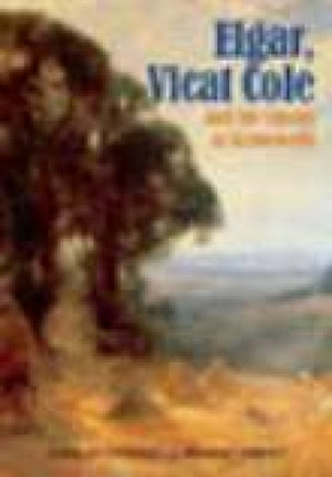 Elgar, Vicat Cole and the Ghosts of Brinkwells