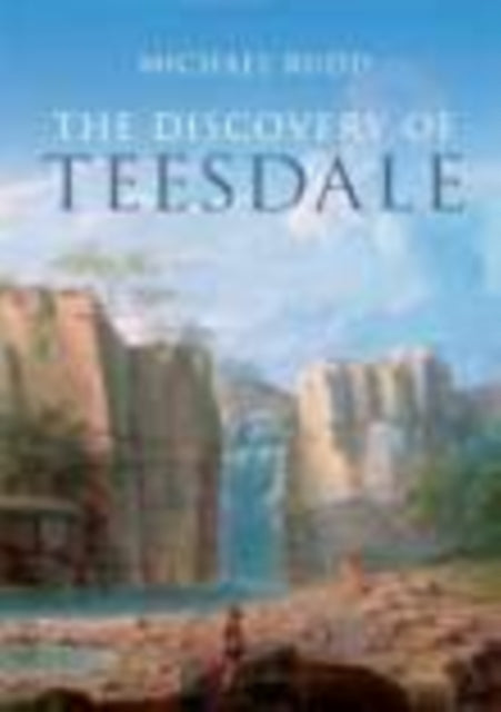 Book cover of: Discovery of Teesdale. By: Michael Rudd