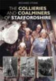Book cover of: Collieries and Coalminers of Staffordshire. By: Richard Stone