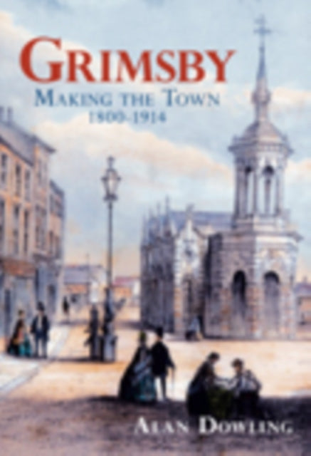 Book cover of: Grimsby. By: Alan Dowling