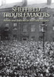 Book cover of: Sheffield Trouble Makers. By: David Price