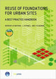 Book cover of: Reuse of Foundations for Urban Sites: A Best Practice Handbook (EP 75)