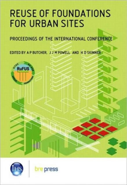 Book cover of: Reuse of Foundations for Urban Sites: Proceedings of the International Conference (EP 73)