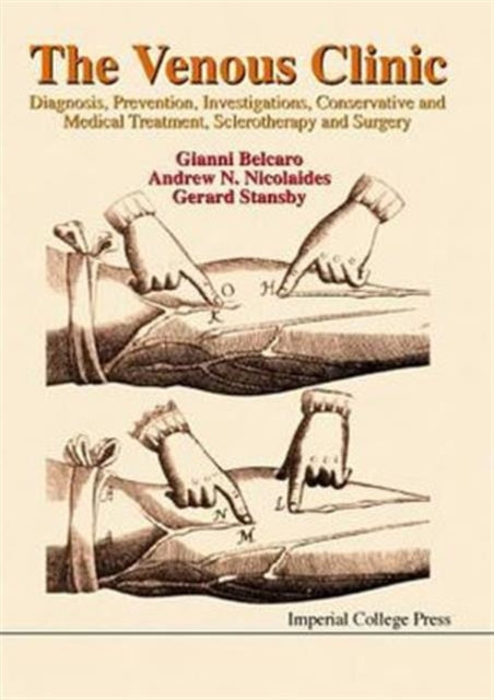 Book cover of: Venous Clinic, The: Diagnosis, Prevention, Investigations, Conservative And Medical Treatment, Sclerotherapy And Surgery