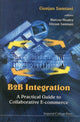 Book cover of: B2b Integration: A Practical Guide To Collaborative E-commerce. By: Gunjan Samtani