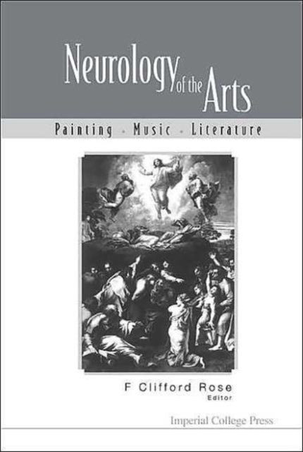 Book cover of: Neurology Of The Arts: Painting, Music And Literature. By: F. Clifford Rose