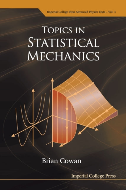 Book cover of: Topics In Statistical Mechanics. By: Brian Cowan