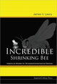 Book cover of: Incredible Shrinking Bee, The: Insects As Models For Microelectromechanical Devices