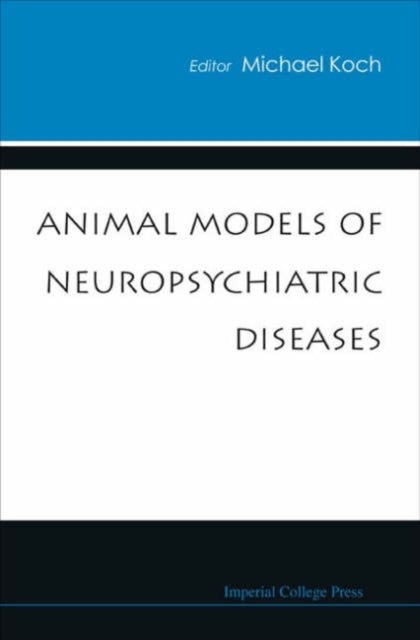 Book cover of: Animal Models Of Neuropsychiatric Diseases. By: Michael Koch
