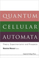 Book cover of: Quantum Cellular Automata: Theory, Experimentation And Prospects. By: Massimo Macucci