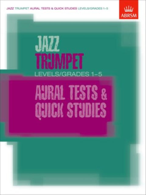 Book cover of: Jazz Trumpet Aural Tests and Quick Studies Levels/Grades 1-5. By: Various