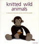 Book cover of: Knitted Wild Animals. By: keen-sarah