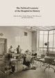 Book cover of: Political Economy of the Hospital in History. By: Martin Gorsky