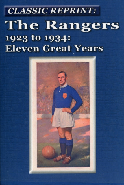 Book cover of: Rangers 1923 to 1934: Eleven Great Years