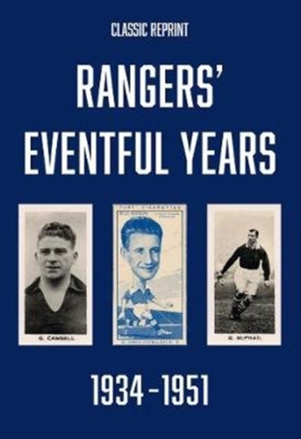 Book cover of: Classic Reprint : Rangers' Eventful Years 1934 to 1951
