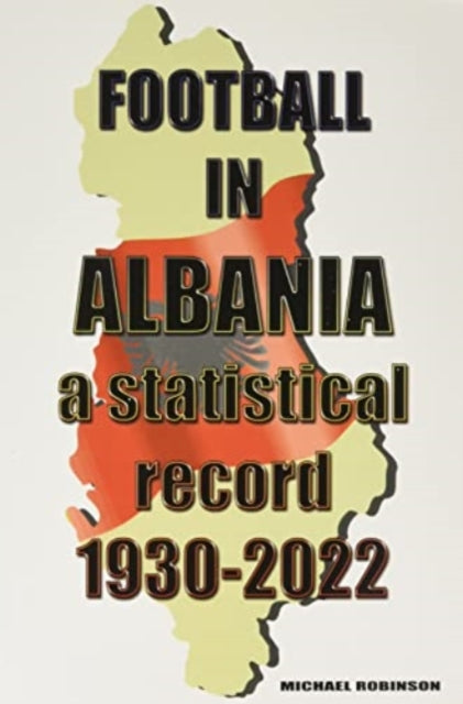 Book cover of: Football in Albania 1930-2022