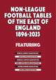 Book cover of: Non-League Football Tables of the East of England 1896-2023