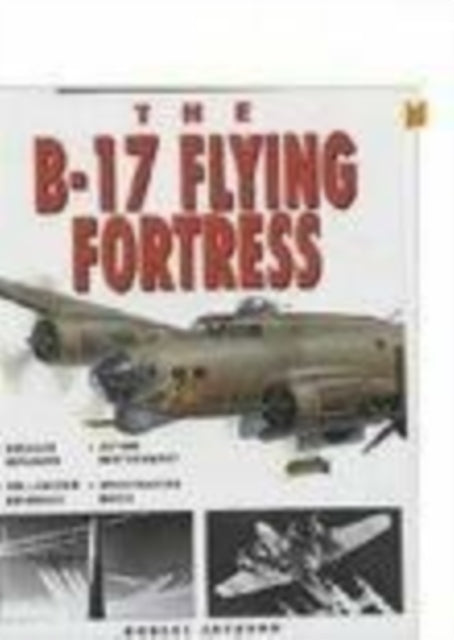 The B-17 Flying Fortress
