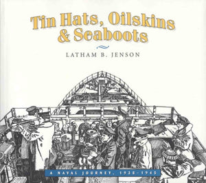Tin Hats, Oilskins and Seaboots