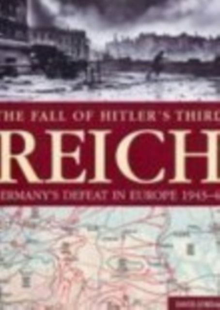 Book cover of: Fall of Hitler's Third Reich. By: Jordan, David
