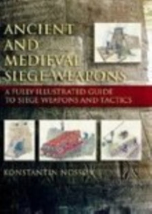 Ancient and Medieval Siege Weapons