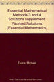 Book cover of: Essential Mathematical Methods 3 and 4 Solutions supplement. By: Michael Evans
