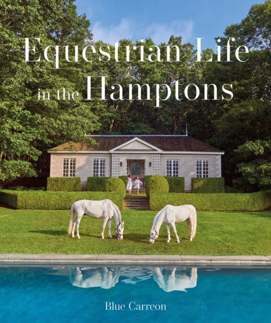Book cover of: Equestrian Life in the Hamptons. By: Blue Carreon