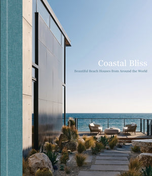 Coastal Bliss, Beautiful Beach Houses from Around the World