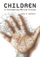 Book cover of: Representation of Children in Contemporary African Fiction. By: John Kearney