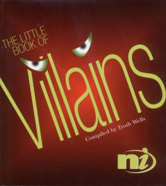 Book cover of: Little Book Of Villains. By: Troth Wells