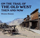 Book cover of: On the Trail of The Wild West. By: Winston G. Ramsey