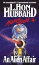 Book cover of: Mission Earth 4, An Alien Affair. By: L. Ron Hubbard