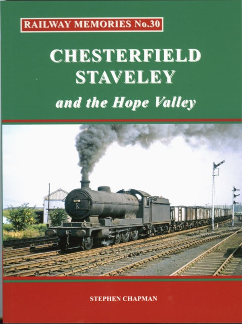 Book cover of: Railway Memories No.30 CHESTERFIELD, STAVELEY & the Hope Valley