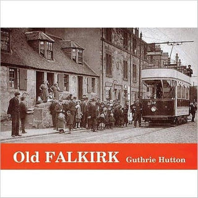 Book cover of: Old Falkirk. By: Guthrie Hutton