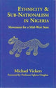 Book cover of: Ethnicity and Sub-Nationalism in Nigeria. By: Vickers, Michael.