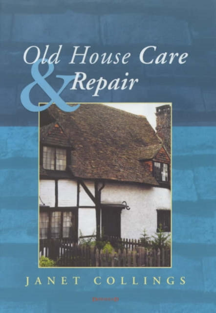 Book cover of: Old House Care and Repair. By: Janet Collings