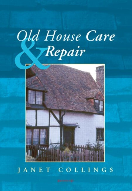 Book cover of: Old House Care and Repair. By: Janet Collings