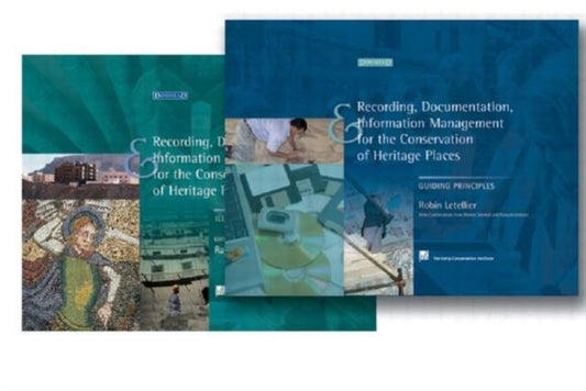Book cover of: Recording, Documentation and Information Management for the Conservation of Heritage Places. By: Robin Letellier