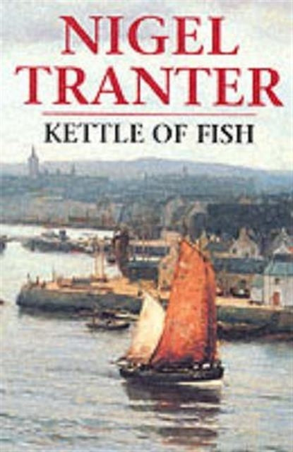 Book cover of: Kettle of Fish. By: Nigel G. Tranter
