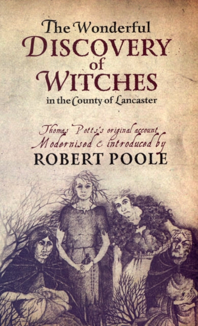 Book cover of: Thomas Potts, the Wonderful Discovery of Witches in the County of Lancaster