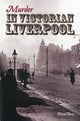 Book cover of: Murder in Victorian Liverpool
